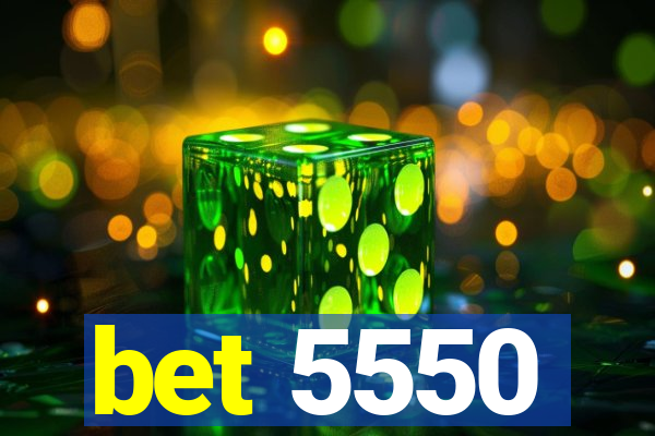 bet 5550